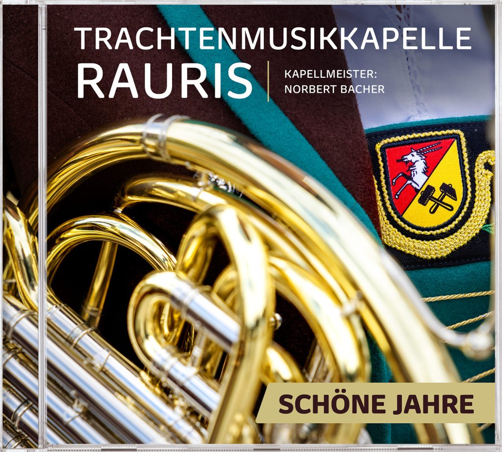 Trachtenmusikkapelle Rauris - neue CD: Schöne Jahre, 2025